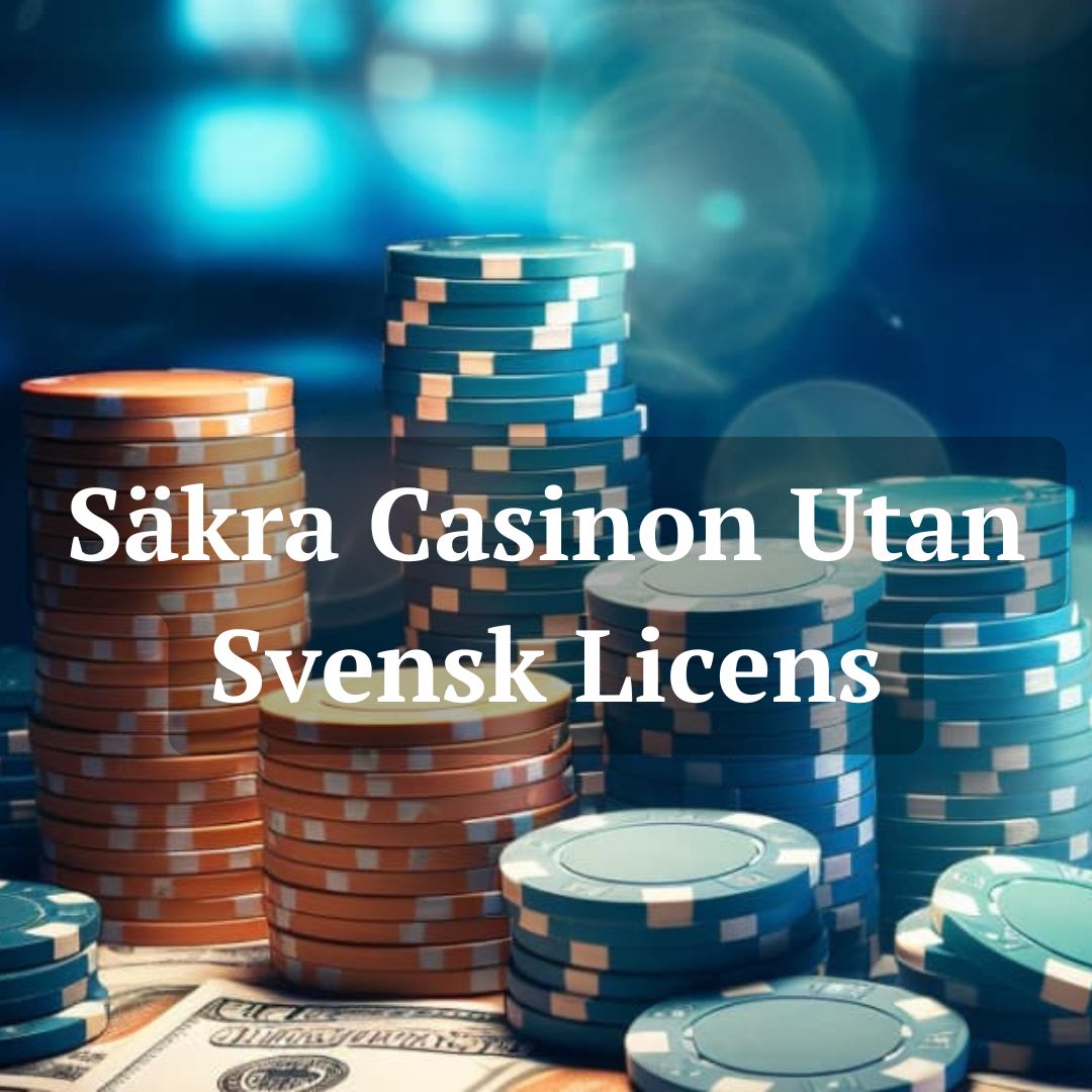 Upptäck världen av Casino utan licens 5 Upptäck världen av Casino utan licens 5